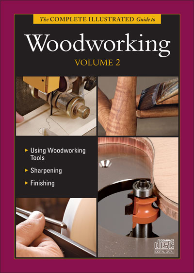 The Complete Illustrated Guide to Woodworking, Vol. 2