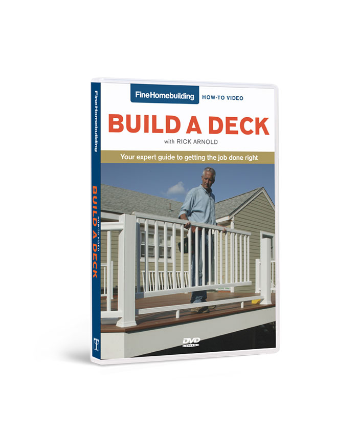 Fine Homebuilding How-To DVD: Build a Deck