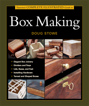 Taunton's Complete Illustrated Guide to Box Making (eBook)