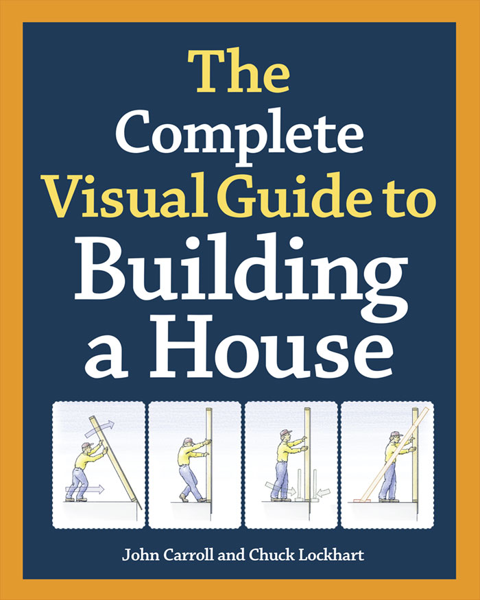 The Complete Visual Guide to Building A House (Hardcover)
